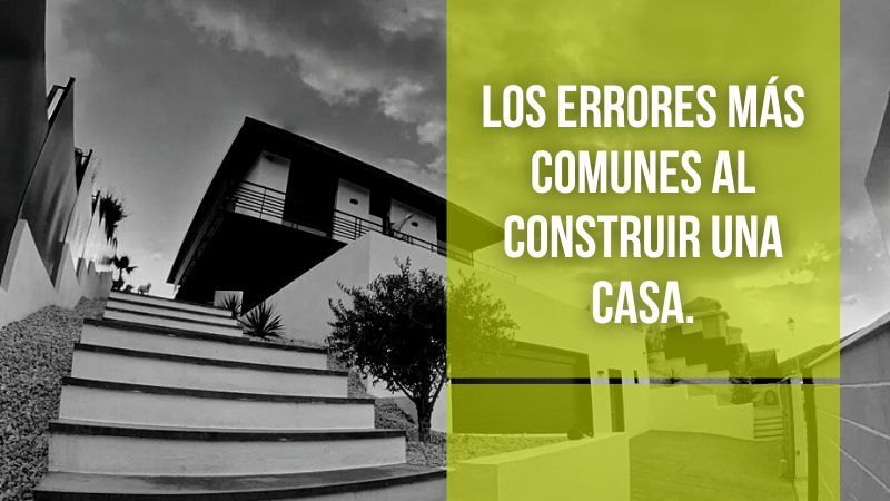 Los errores más comunes al construir una casa