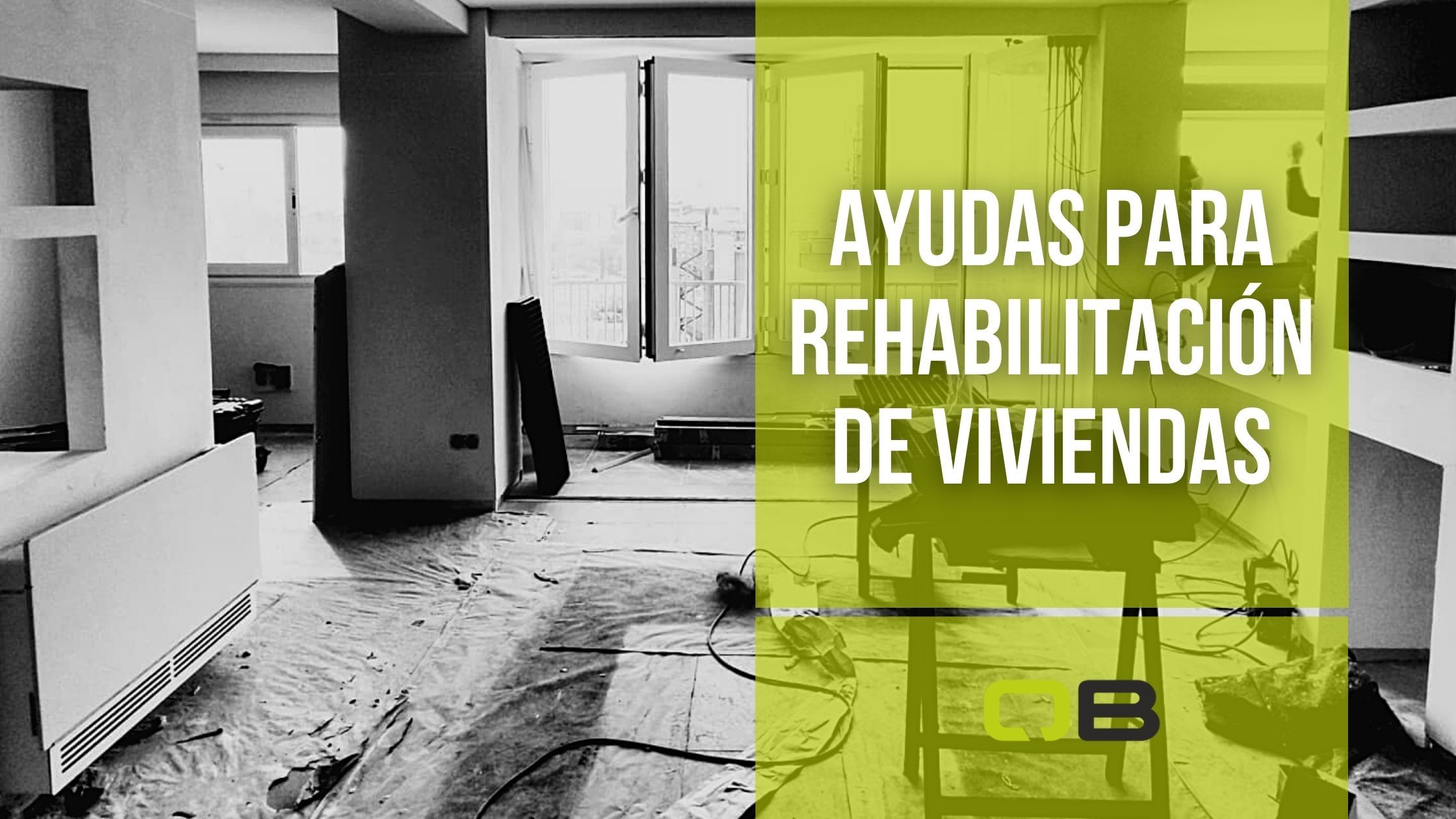 Ayudas para rehabilitación de viviendas - QB Constructora