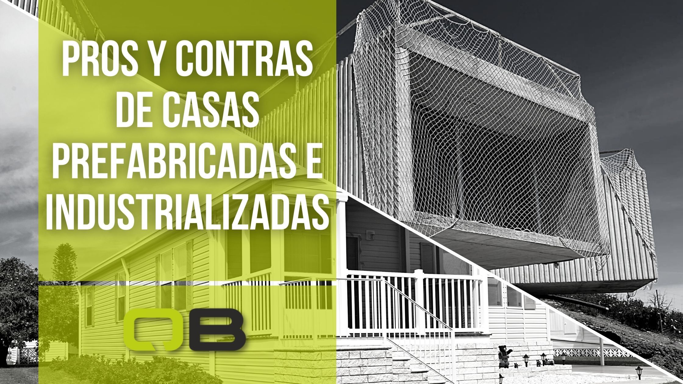 Casas prefabricadas y construcciones industrializadas, pros y contras  - QB Constructora
