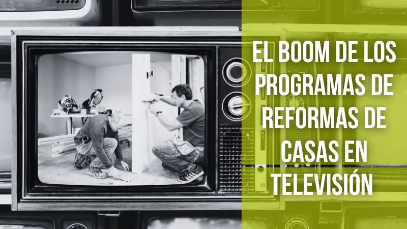 El boom de los programas de reformas de casas en televisión