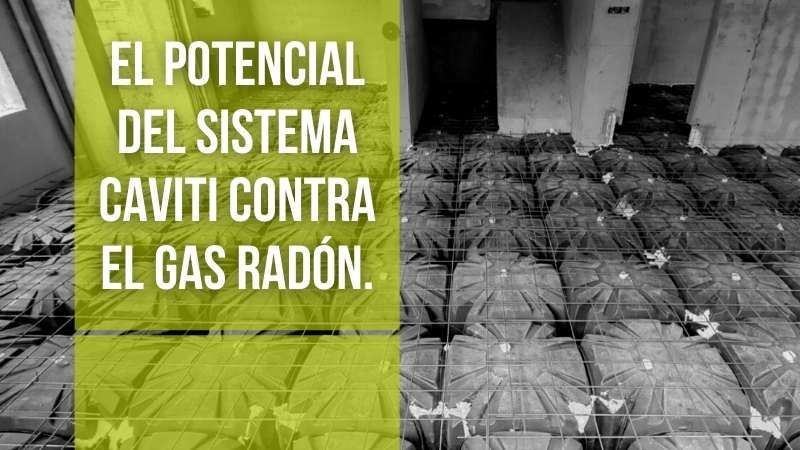 El potencial del Sistema Caviti contra el gas radón