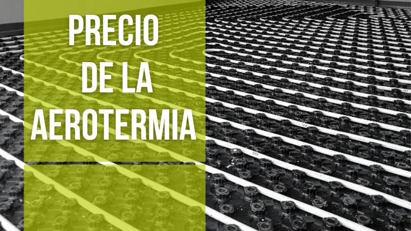 Precio de la aerotermia, ¿cuánto cuesta la instalación? 