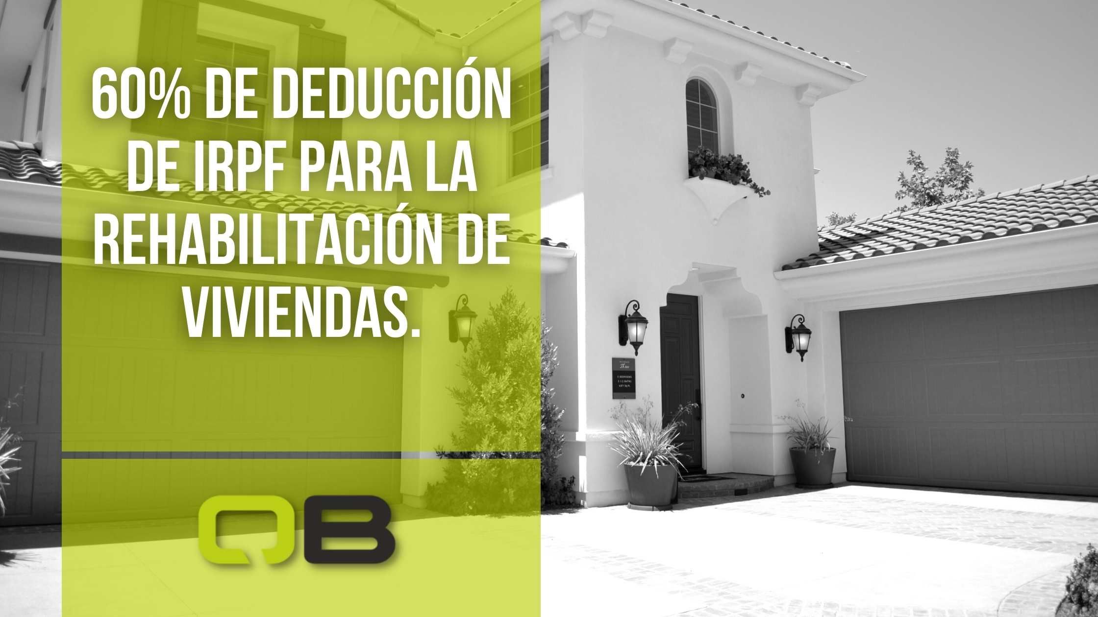 60% de deducción de IRPF para la rehabilitación de viviendas.