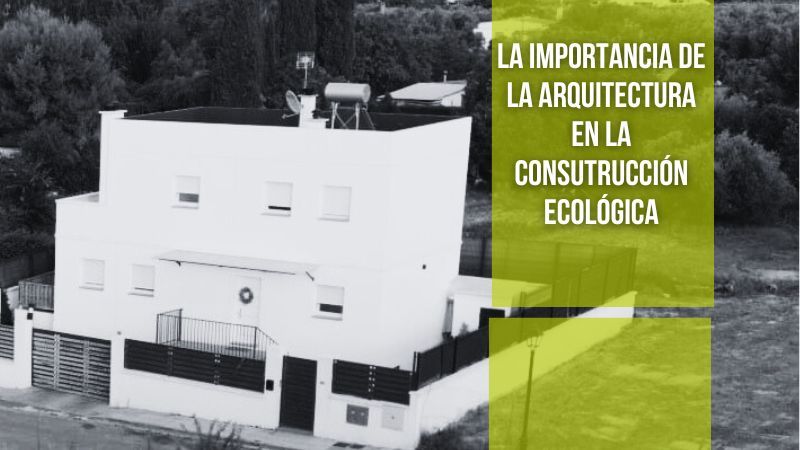 La importancia de la arquitectura verde en la construcción ecológica
